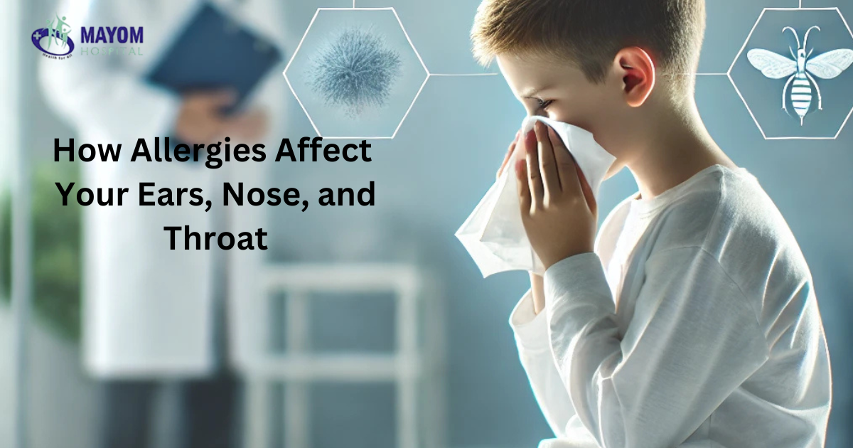 How Allergies Affect Your Ears, Nose, and Throat